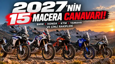 2027’nin 15 Macera Canavarı! BMW, Honda, KTM, Yamaha ve Çinli Rakipleri