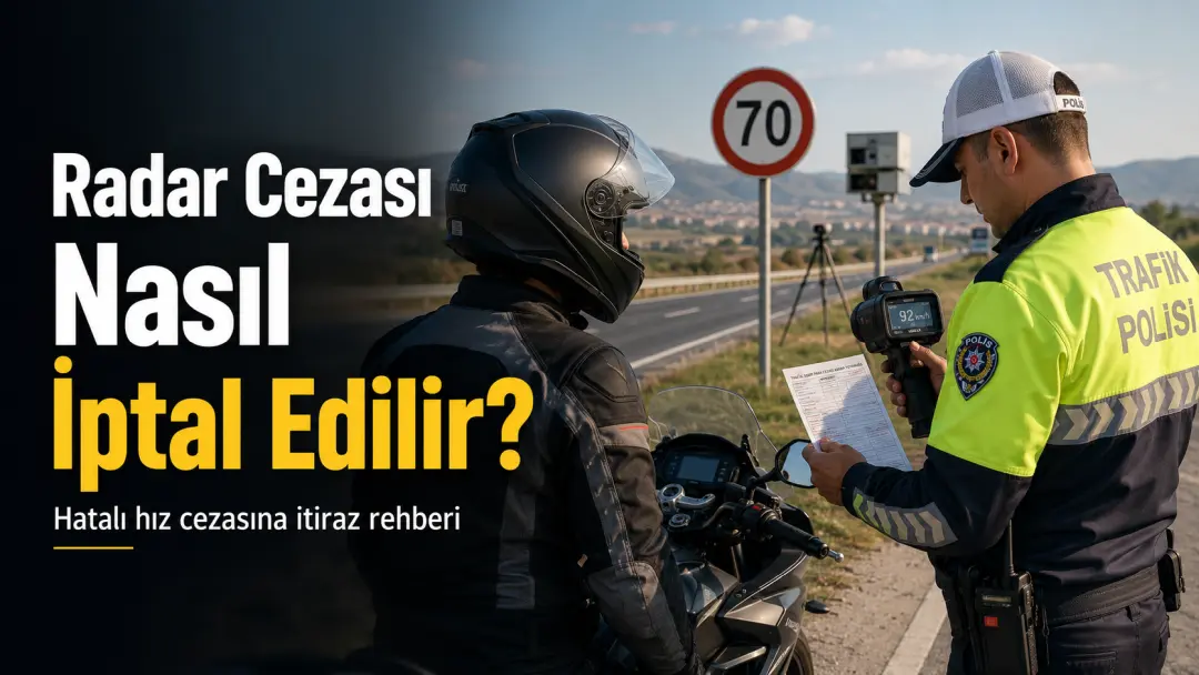 Radar Cezası Nasıl İptal Edilir? Hatalı Hız Cezasına İtiraz Rehberi