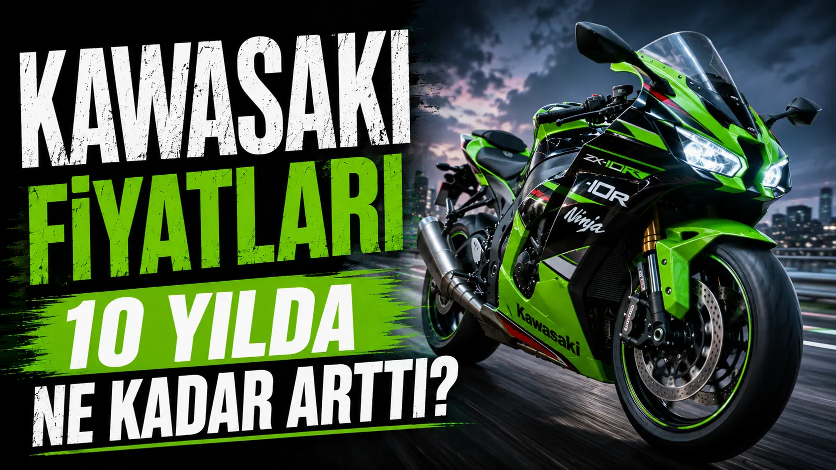 Kawasaki Fiyatları - 10 Yılda Ne Kadar Arttı?