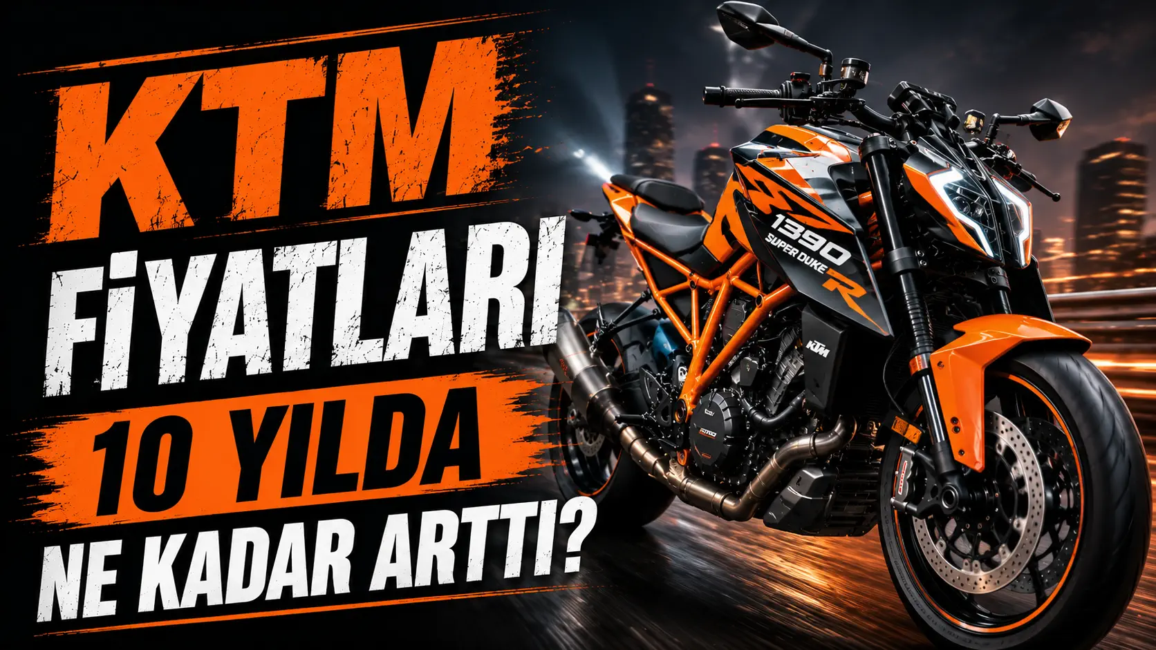 KTM Fiyatları - 10 Yılda Ne Kadar Arttı?
