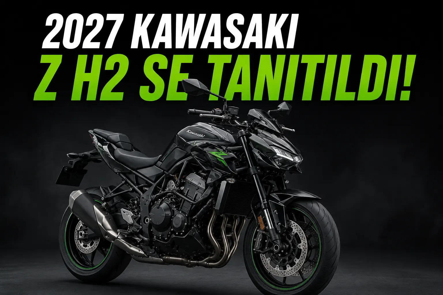 2027 Kawasaki Z H2 SE Tanıtıldı! 200 Beygirlik Süperşarjlı Canavar Geri Döndü