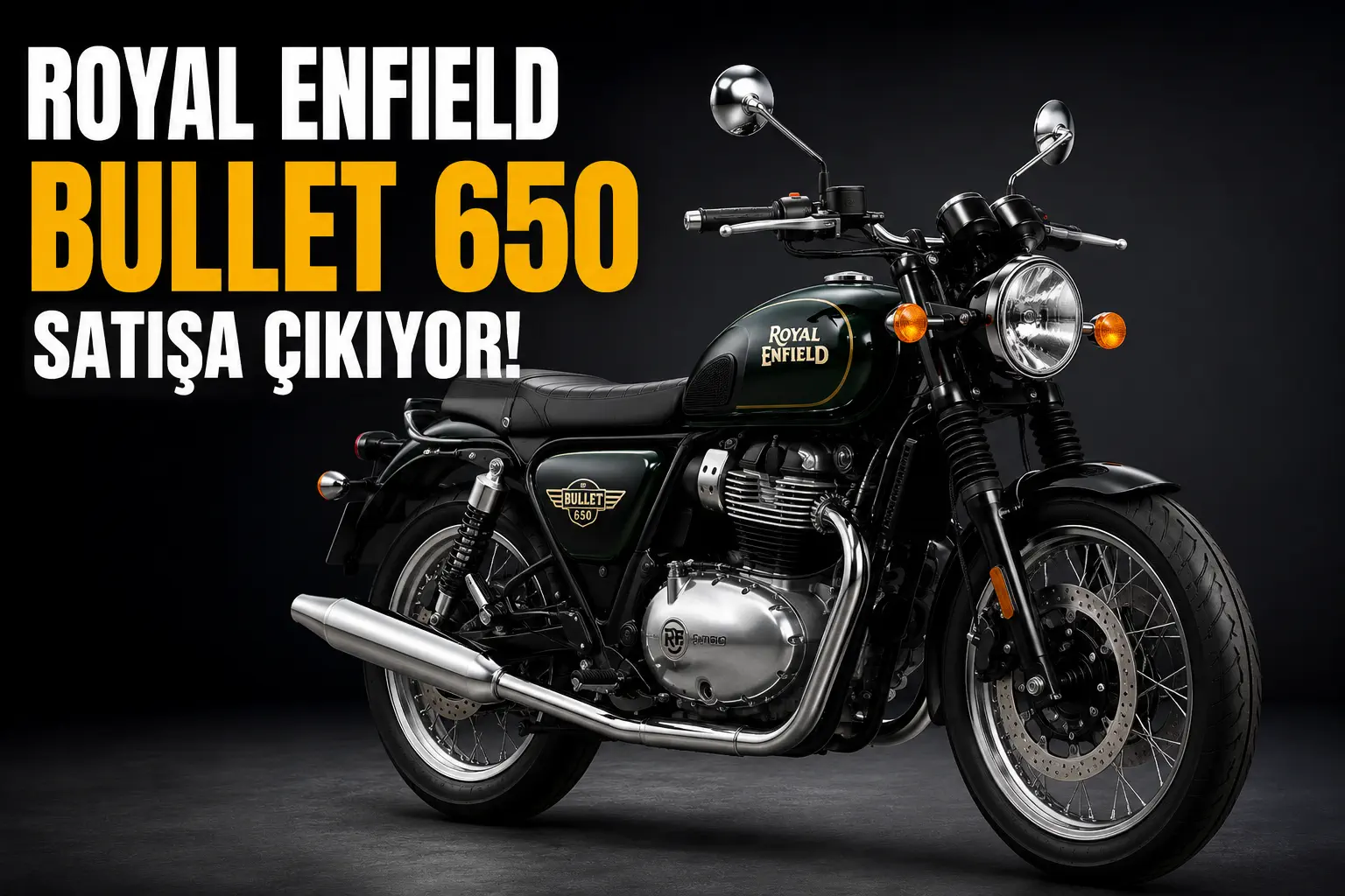 Royal Enfield Bullet 650 Satışa Çıkıyor! İşte Fiyatı ve Tüm Özellikleri