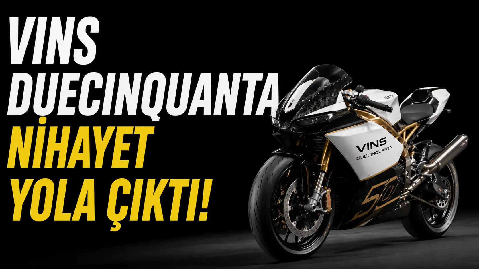 VINS Duecinquanta Nihayet Yola Çıktı: 250 cc İki Zamanlı V-Twin, 83 HP ve Sadece 105 Kg!