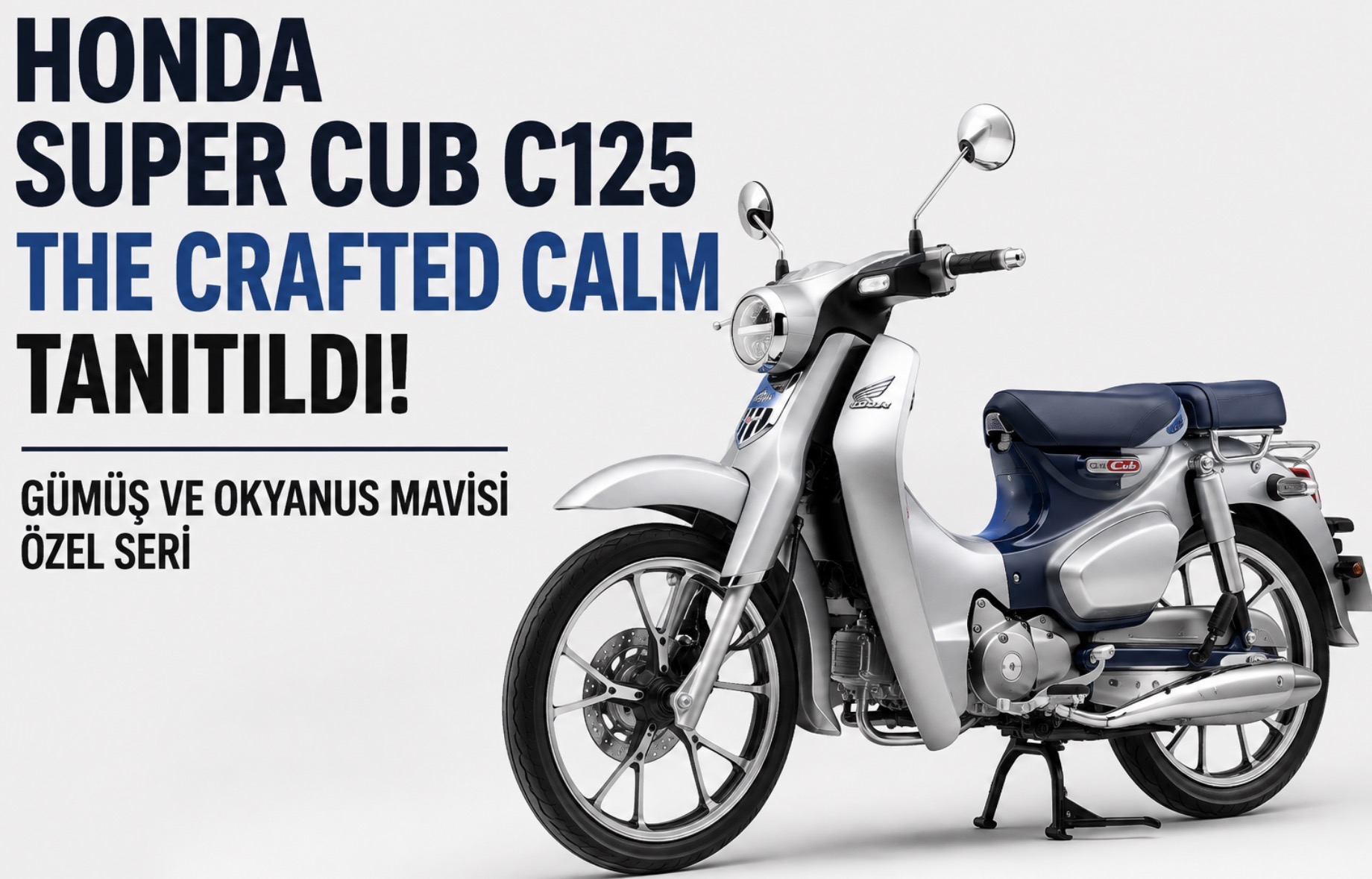 Honda Super Cub C125 The Crafted CALM Tanıtıldı: Gümüş ve Okyanus Mavisi Özel Seri