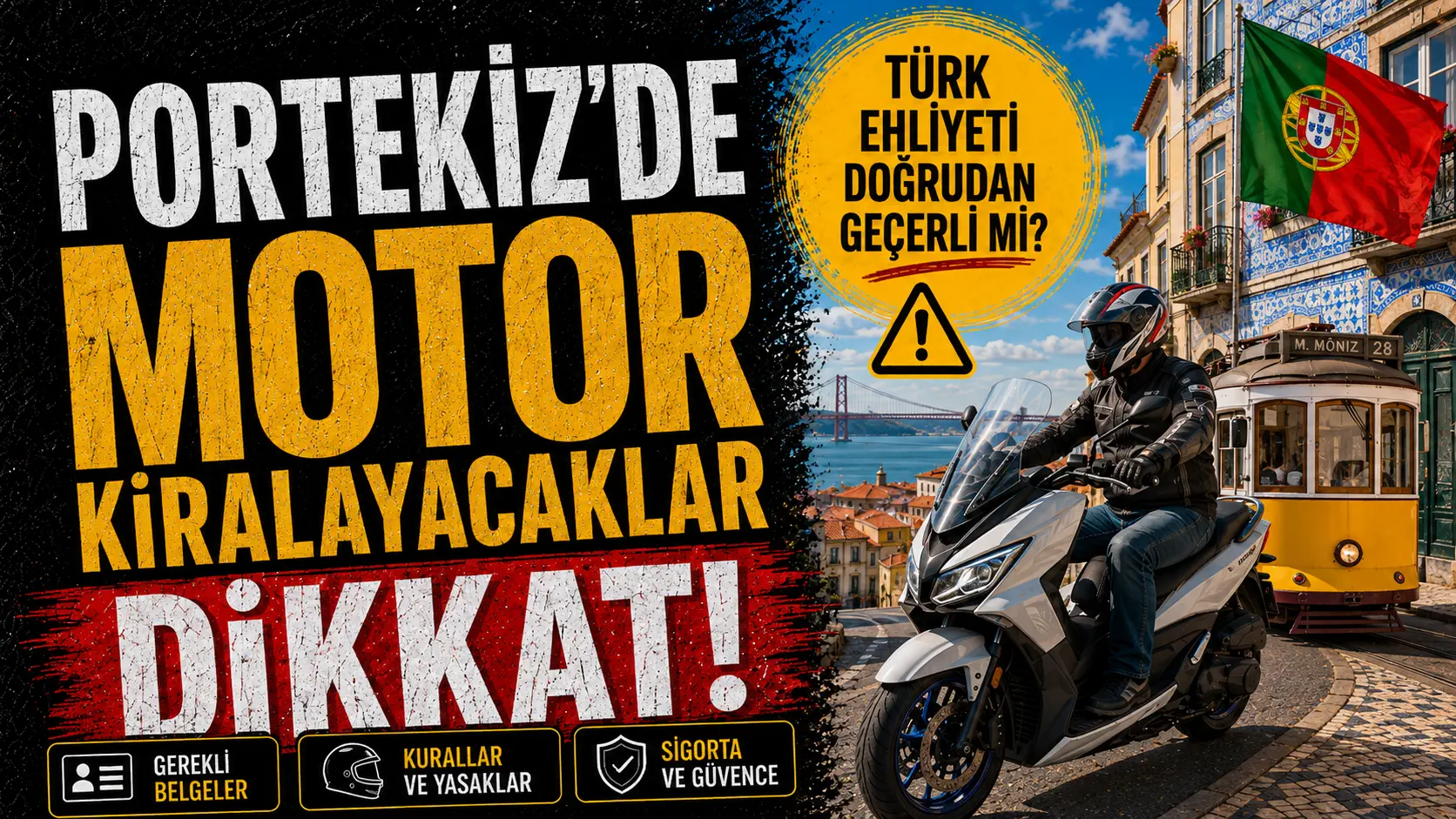 Portekiz’de Motosiklet Kiralayacaklar Dikkat! Türk Ehliyeti, Sigorta, Otoyol Ücretleri ve Trafikte Bilmeniz Gereken 30 Şey