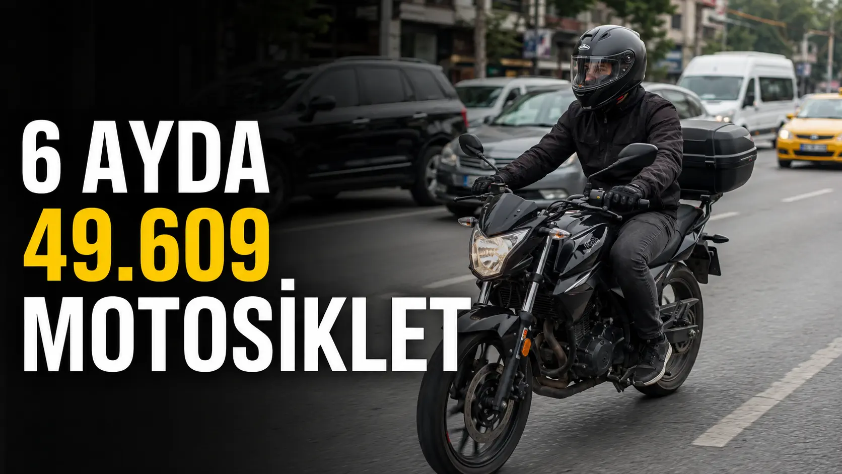 2026’nın İlk 6 Ayında 49 Bin 609 Motosiklet Kazaya Karıştı