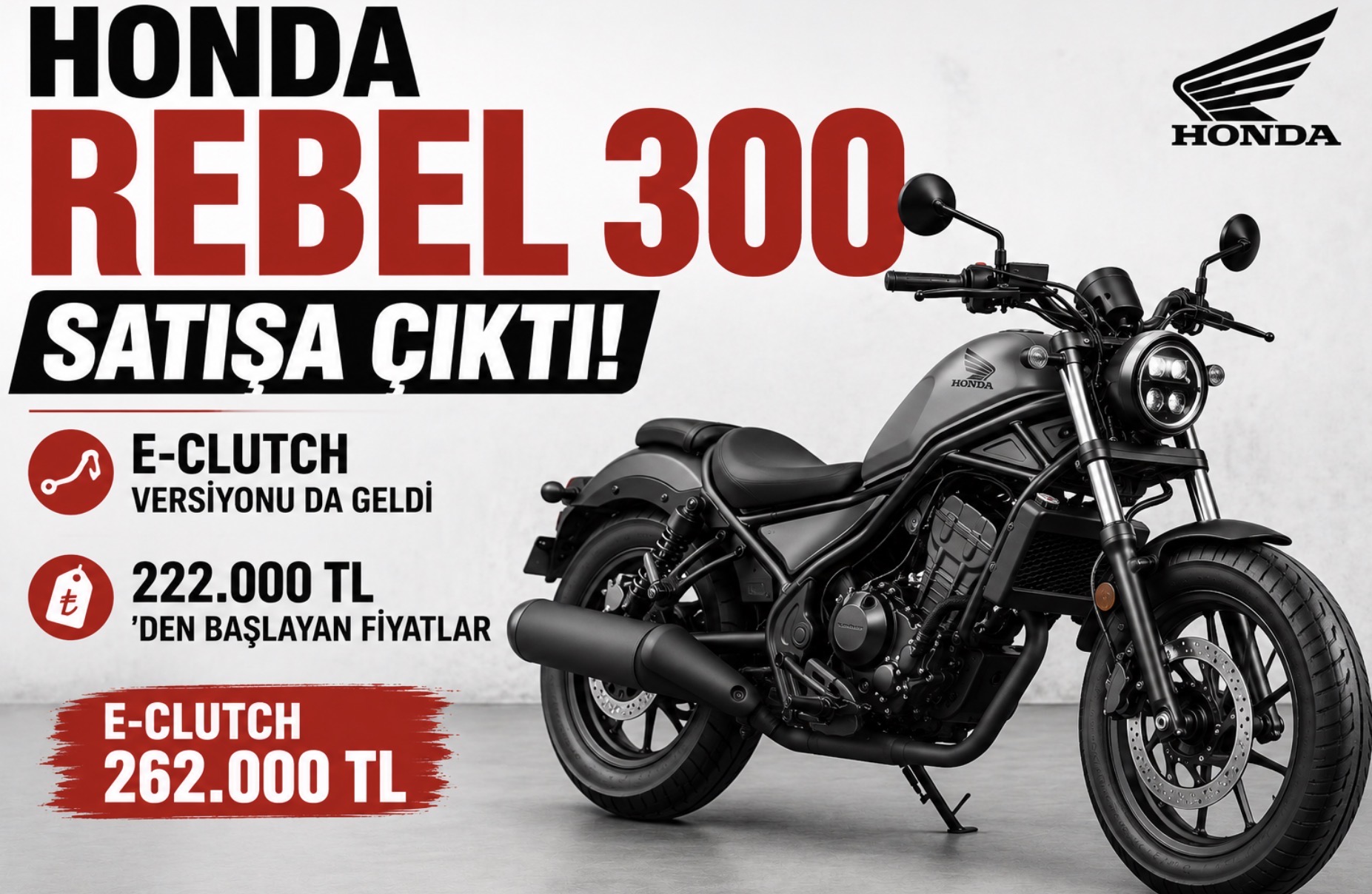 Honda Rebel 300 Satışa Çıktı: E-Clutch Versiyonu da Geldi