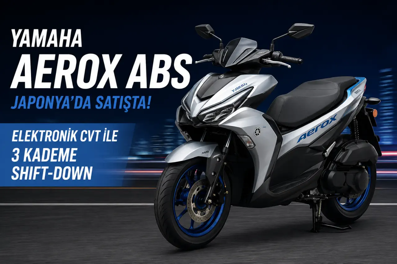 Yamaha AEROX ABS Japonya’da Satışa Çıktı: Elektronik CVT ile 3 Kademeye Kadar “Vites Küçültüyor”