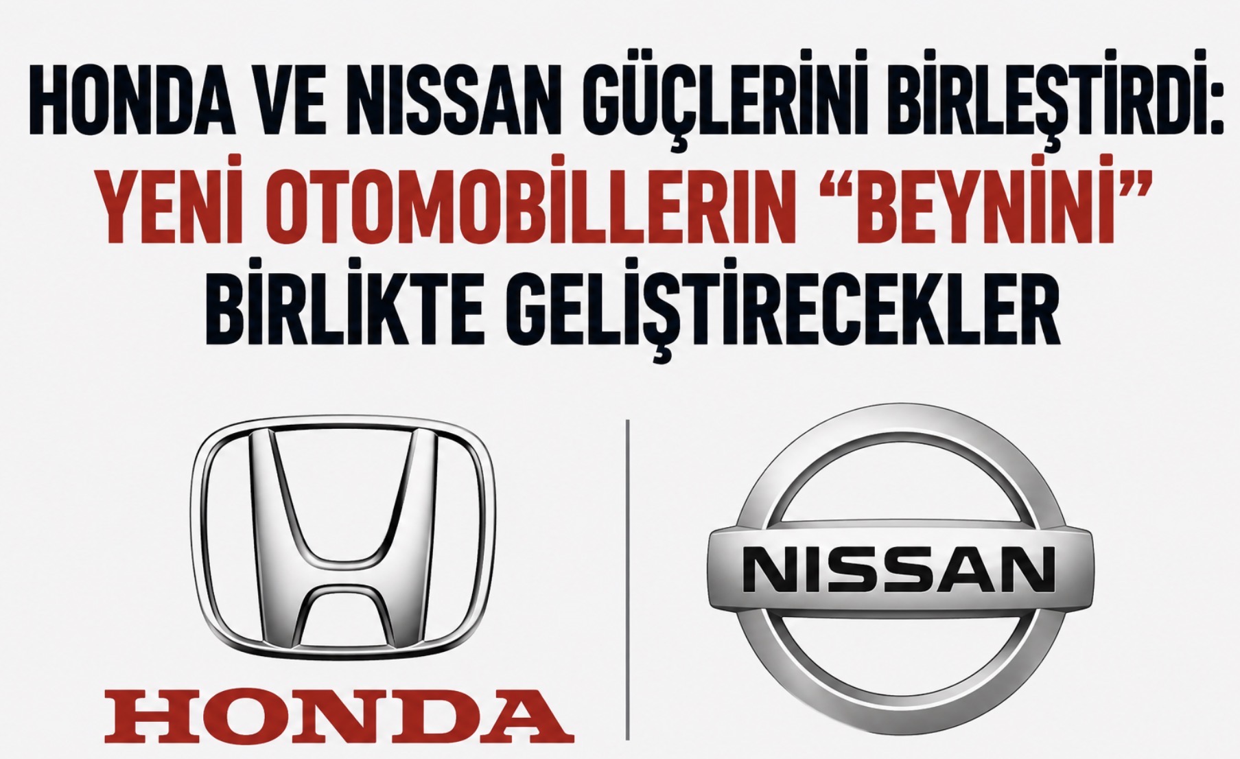 Honda ve Nissan Güçlerini Birleştirdi: Yeni Nesil Otomobillerin “Beynini” Birlikte Geliştirecekler