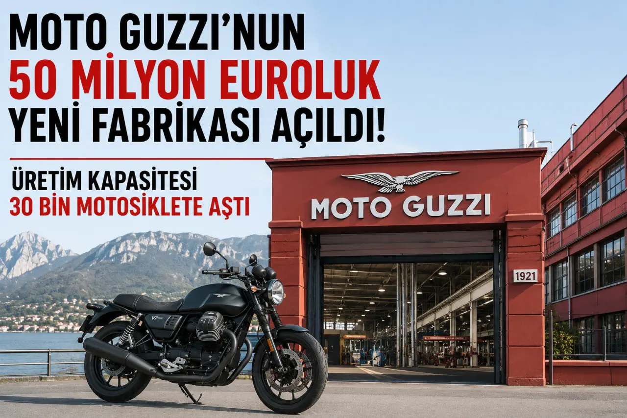 Moto Guzzi’dan 50 Milyon Euroluk Dev Hamle: Yeni Fabrika Açıldı, Kapasite 30 Bin Motosikleti Aştı