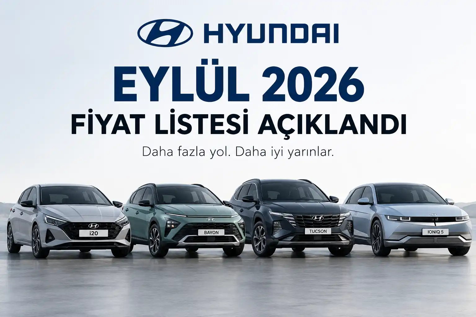 Hyundai Eylül 2026 Fiyat Listesi Açıklandı: i20, Bayon, Tucson ve Elektrikli Modeller Ne Kadar?