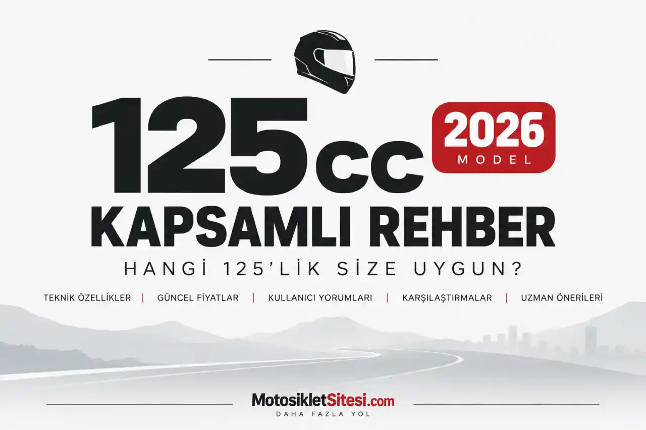 2026 Model 125 cc Motor Tavsiyeleri: Hangi 125’lik Alınır? Kullanıcı Yorumları ve Teknik Özellikleri