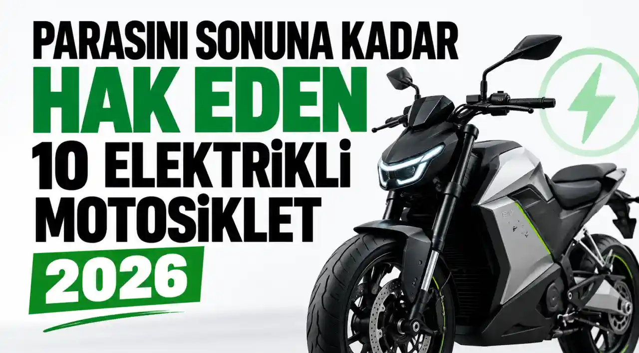 Parasını Sonuna Kadar Hak Eden 10 Elektrikli Motosiklet – 2026