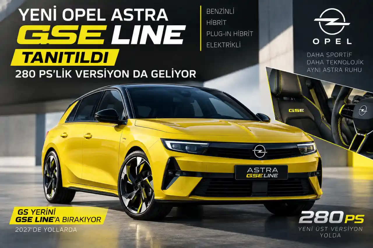 Yeni Opel Astra GSE Line Tanıtıldı: 280 PS’lik Versiyon da Geliyor