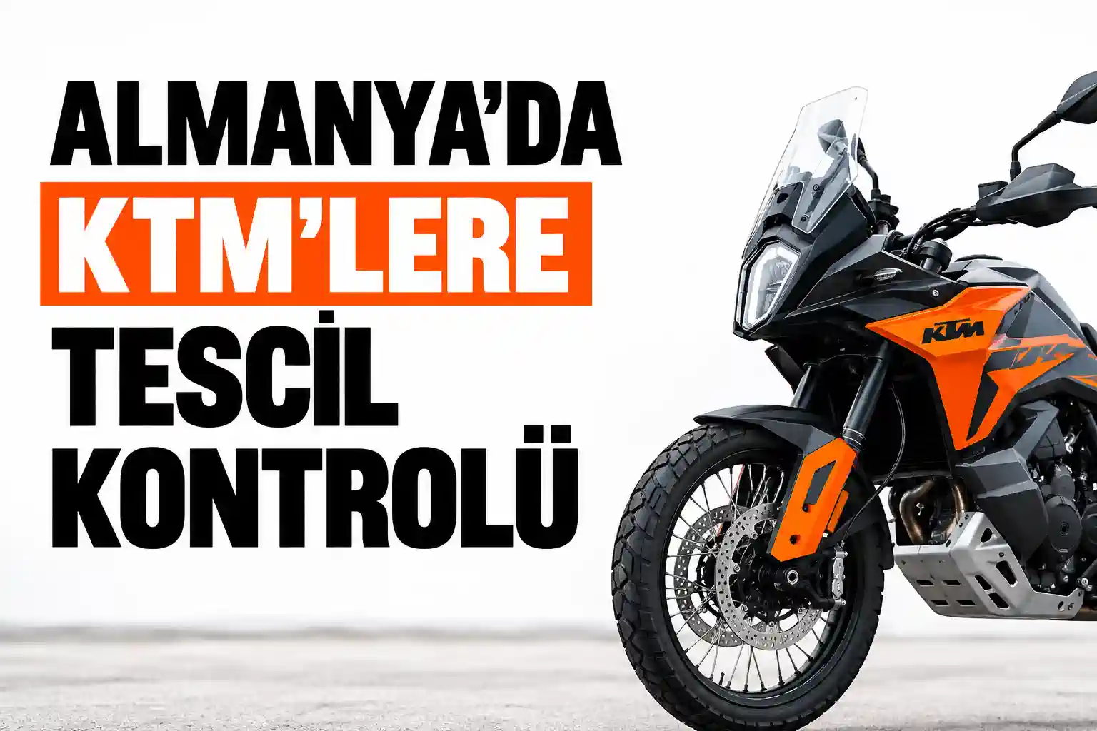 Almanya’da Sıfır KTM’lere Şaşırtan Tescil Kontrolü: Motosikleti Kuruma Götürmek Gerekiyor