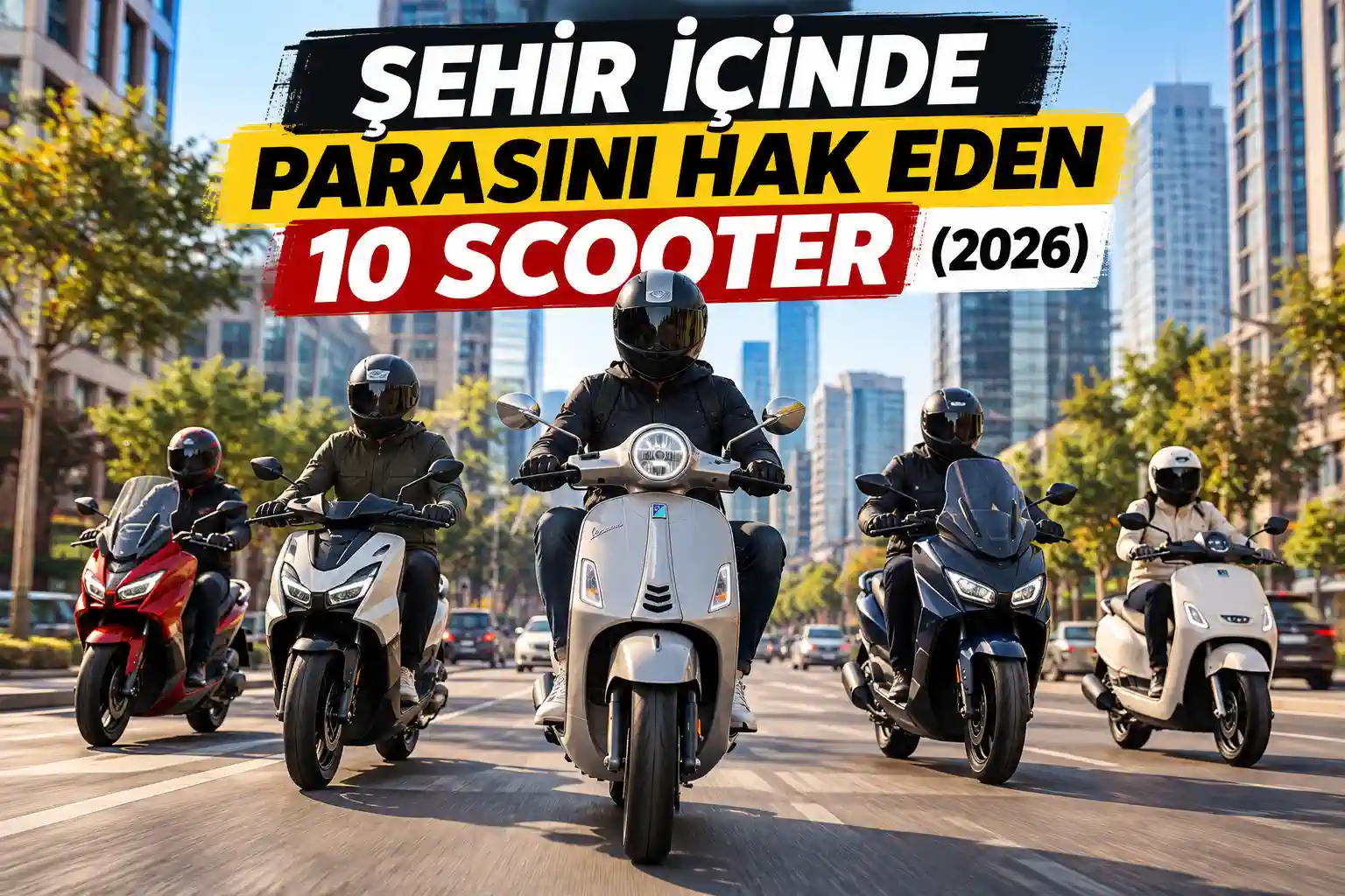 Şehir İçinde Parasını Hak Eden 10 Scooter (2026)