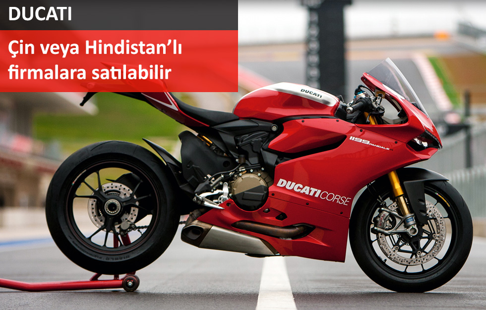 Ducati Çin veya Hindistan'lı firmalara satılabilir