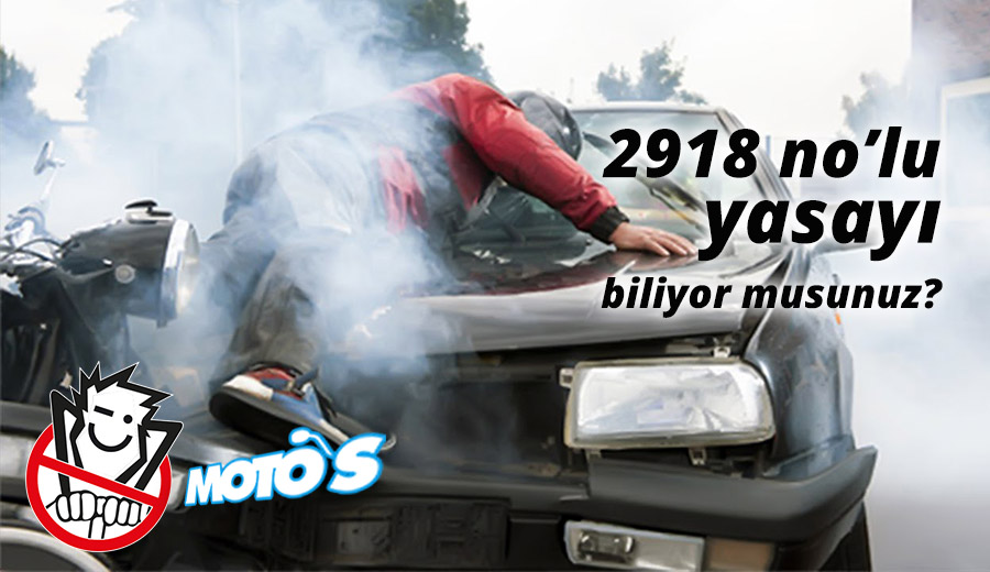 2918 nolu yasa‘yı biliyormuyuz ? Hayır hala bilmiyoruz.