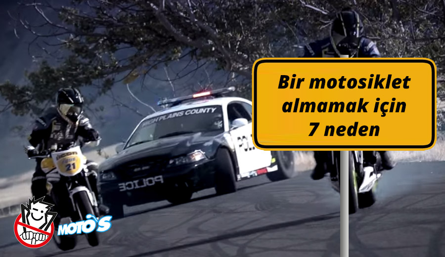 Bir motosiklet almamak için 7 neden
