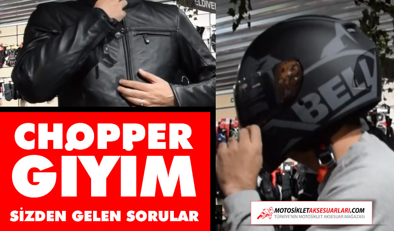 Chopper Giyim Tavsiyesi, Sizin Sorularınız