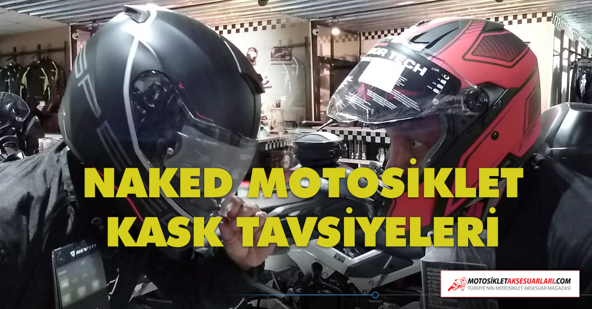 Naked motosiklet kask tavsiyeleri