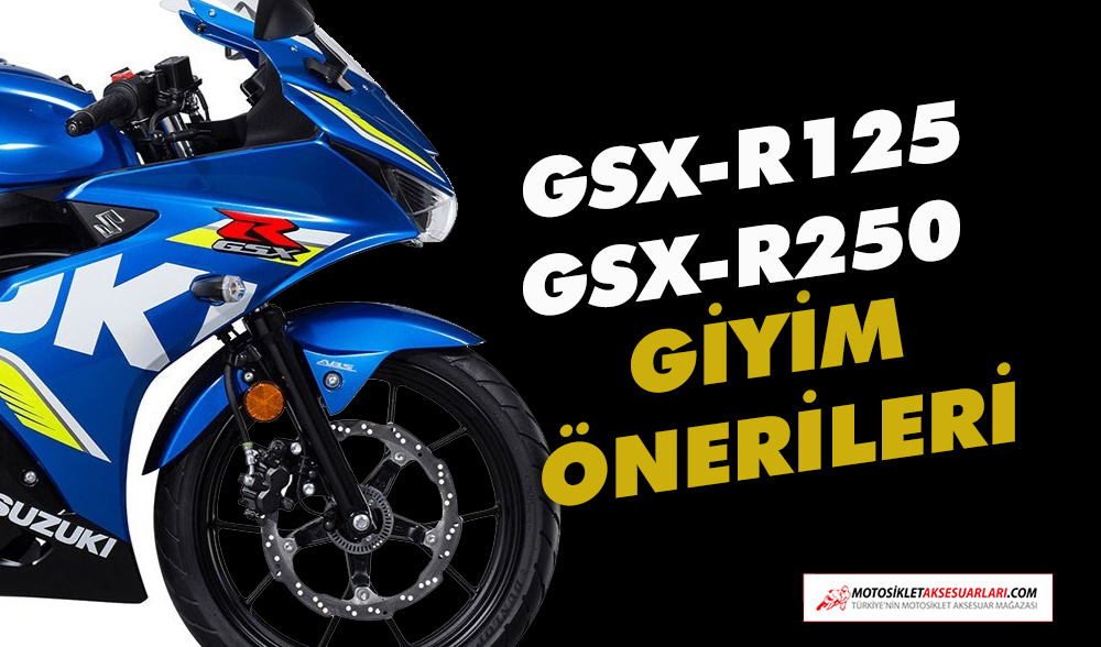 Suzuki GSX-R125, Suzuki GSX-R250 Giyim Önerileri