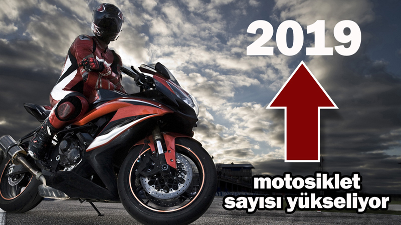 Türkiye motosiklet sayısında 2019'da artış var