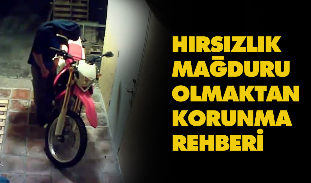 Hırsızlık Mağduru Olmaktan Korunma Rehberi