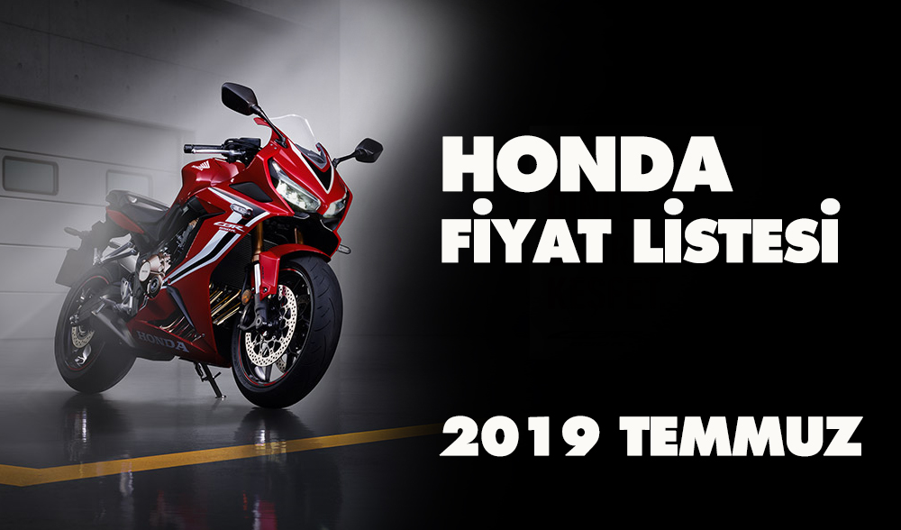Honda Motosiklet Fiyat Listesi, 2019 Temmuz