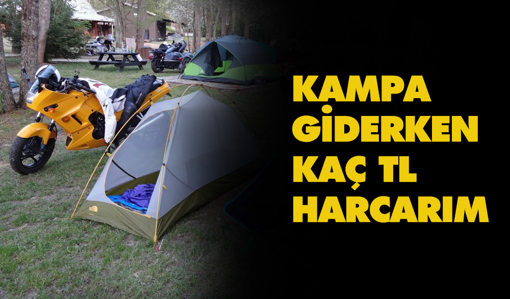 Kampa Giderken Alınacaklar ve 2019 fiyatları