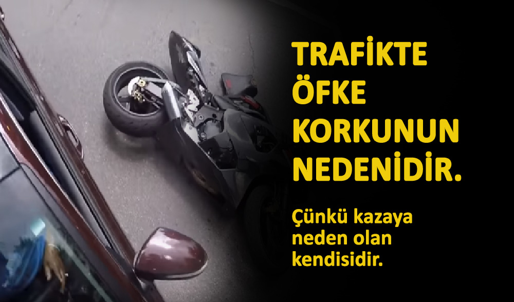 Trafikte öfke korkunun nedenidir