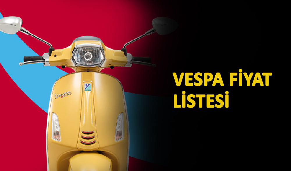 Vespa Motosiklet Fiyatları 2019 Ağustos