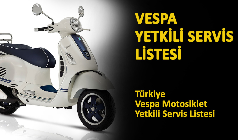 Vespa Motosiklet Yetkili Servisleri