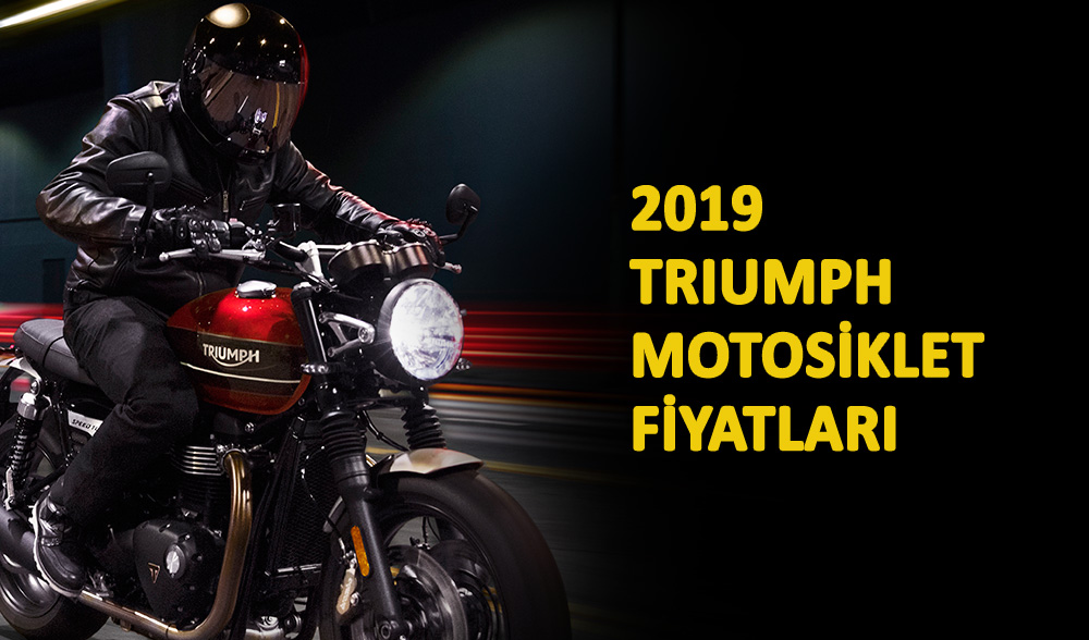 2019 Triumph Fiyat Listesi