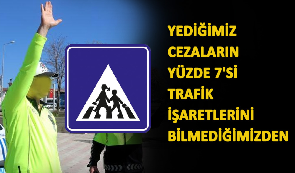 Yediğimiz Cezaların Yüzde 7'si Trafik İşaretlerini Bilmediğimizden