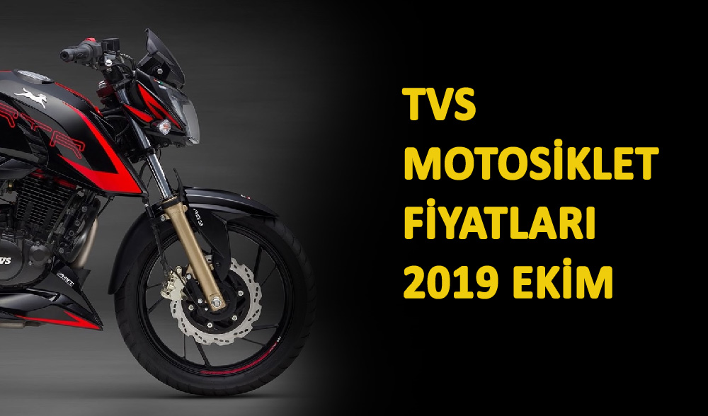 TVS Motosiklet Fiyatları 2019 Ekim