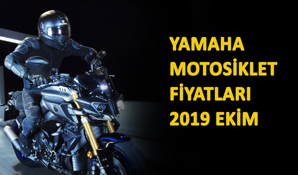 Yamaha Motosiklet Fiyatları, 2019 Ekim