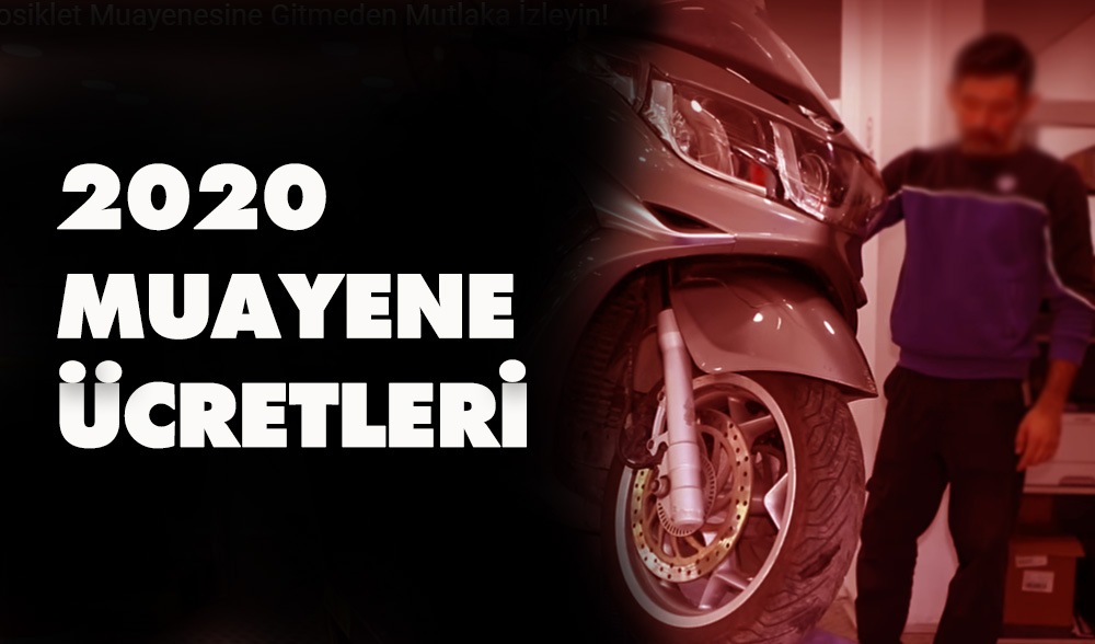 Motosiklet muayene ücreti 2020 yılında kaç lira olacak?