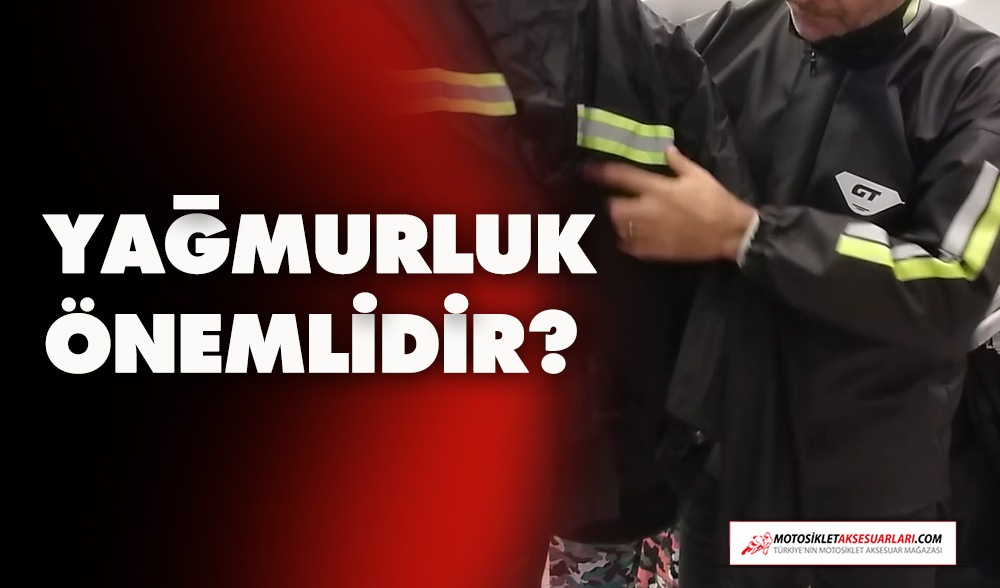 Yağmurluk Önemlidir?