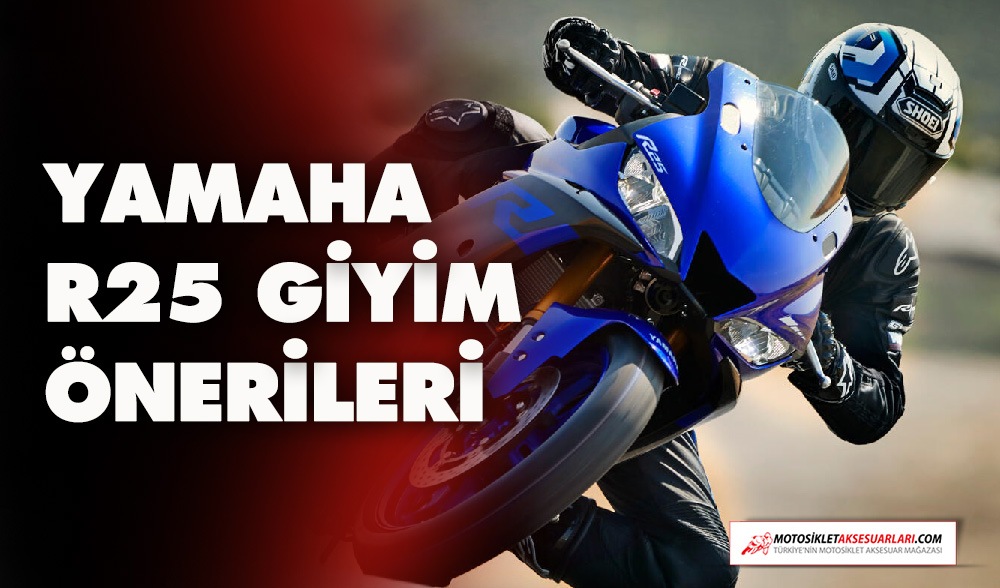 Yamaha R25 Giyim Önerileri - Fiyat ve Performans