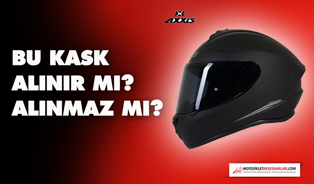 Bu Kask Alınır mı? Alınmaz mı? Axxis Kask