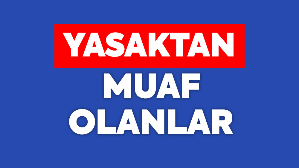 Sokak Yasağından Kimler Muaf?