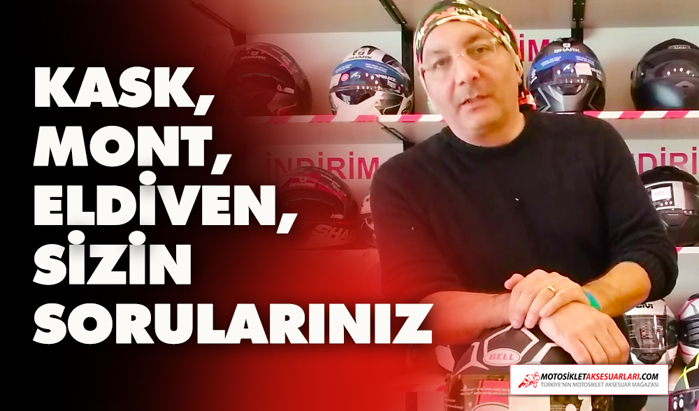 Motosiklet Giyimi, Kask, Mont, Eldiven, Sizin Sorularınız