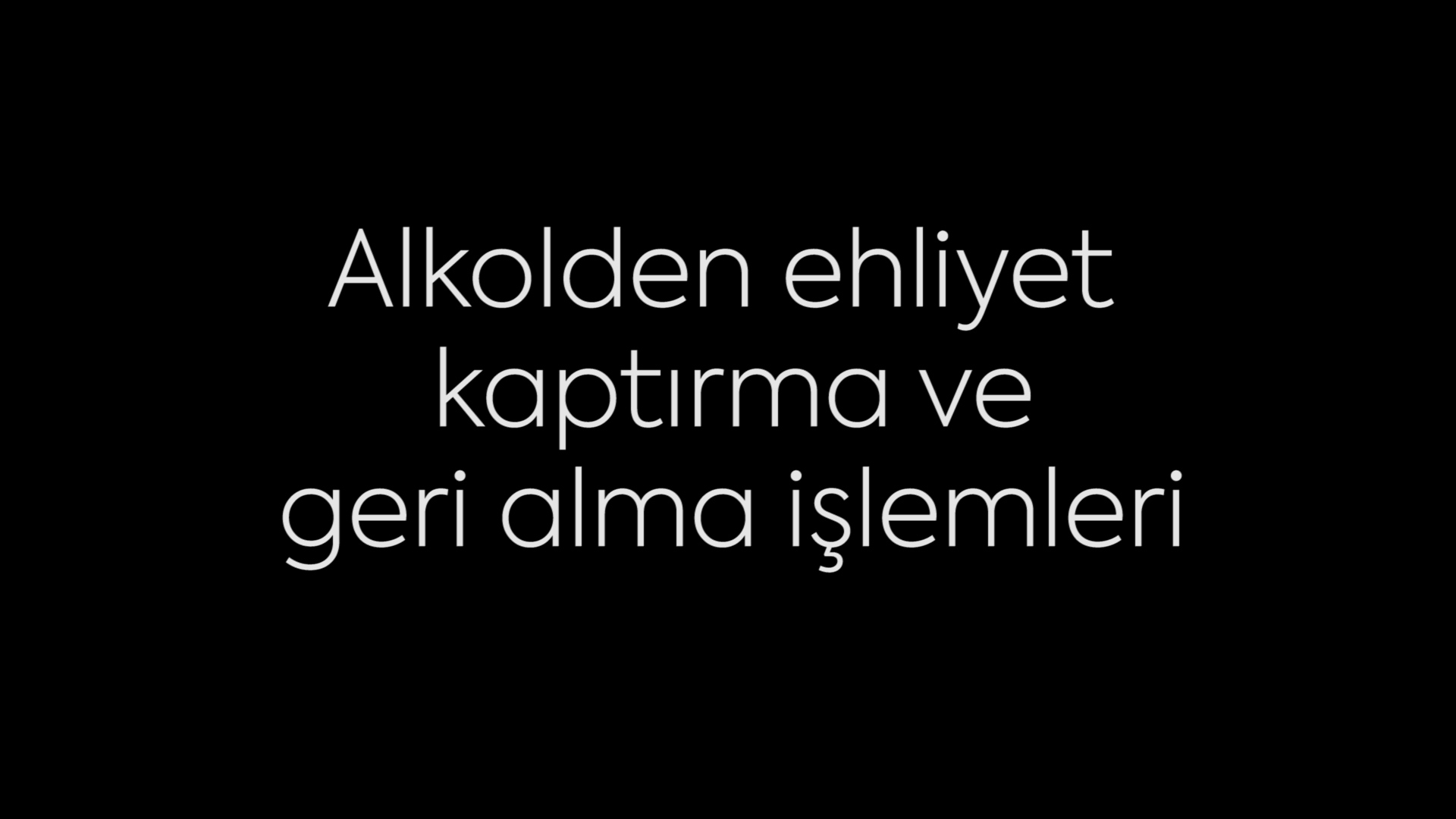 Alkolden ehliyet kaptırma, geri alma işlemleri video