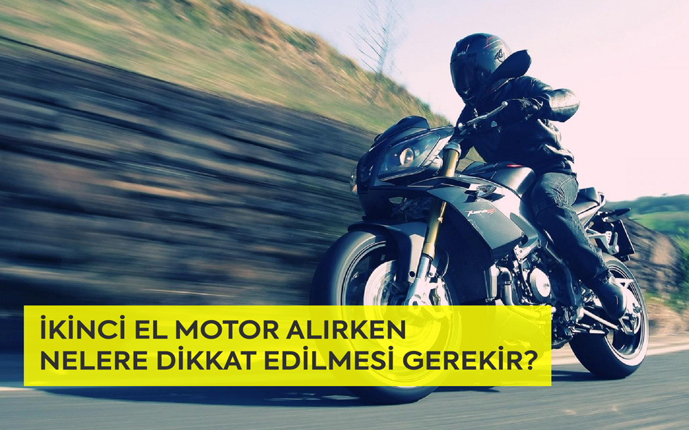 İkinci El Motor Alırken Nelere Dikkat Edilmesi Gerekir?
