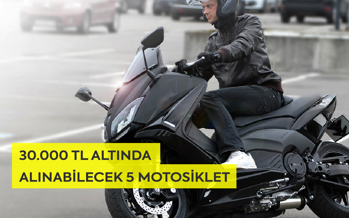 30.000 TL Altında Alınabilecek 5 Motosiklet