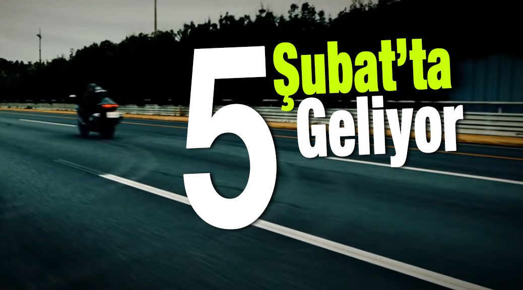 5 Şubat'ta Geliyor