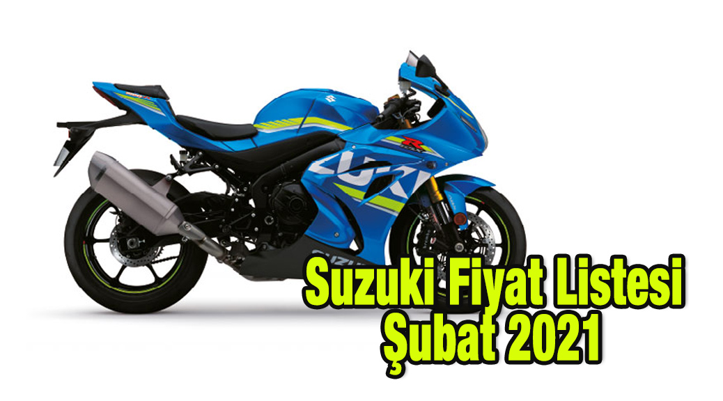 Suzuki Motosiklet Fiyatları, Şubat 2021