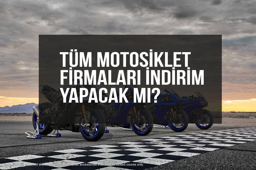 Tüm Motosiklet Firmaları İndirim Yapacak mı?