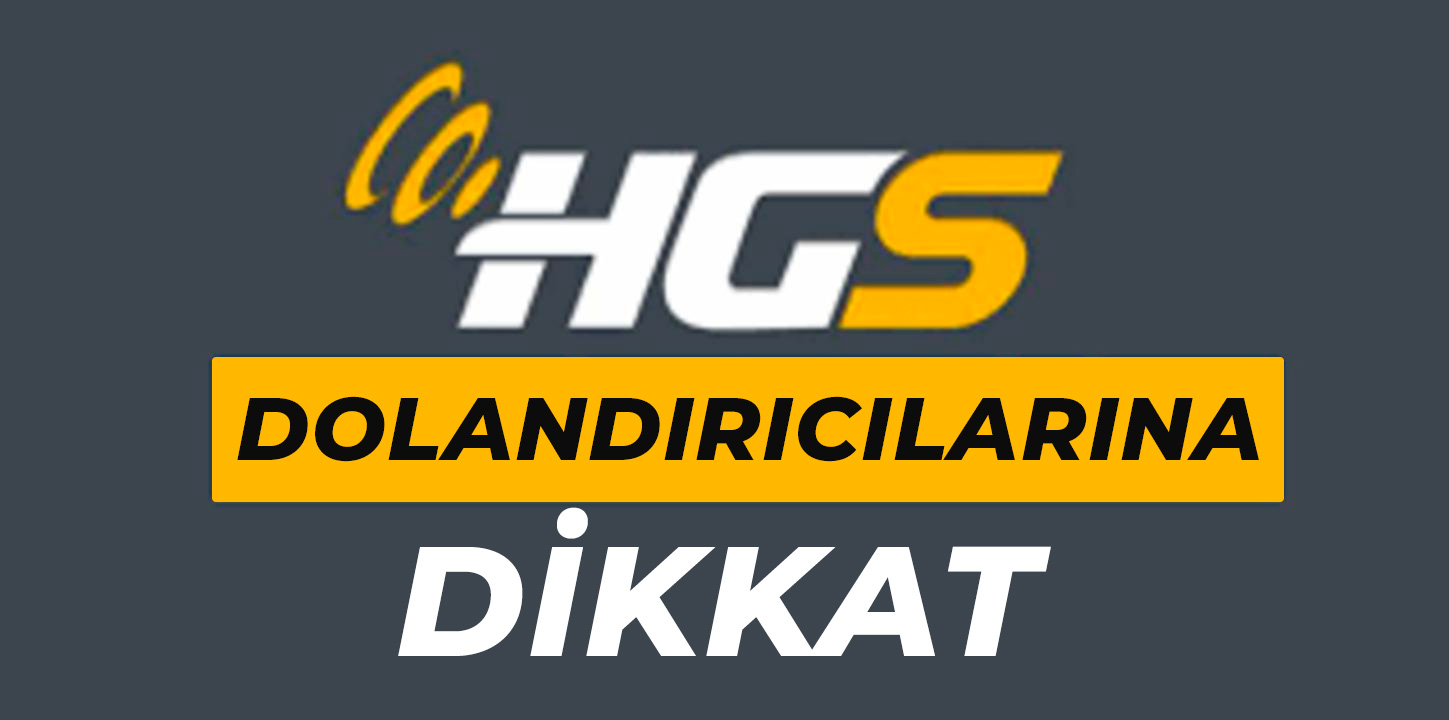 HGS Dolandırıcılarına Dikkat